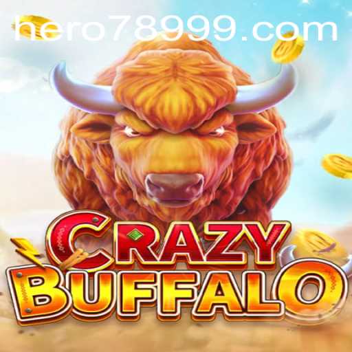 Unraveling the Thrilling World of CRAZYBUFFALO: A Riveting Adventure with HERO789