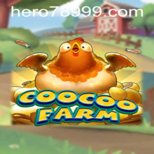 Discovering the Exciting World of CooCooFarm with HERO789