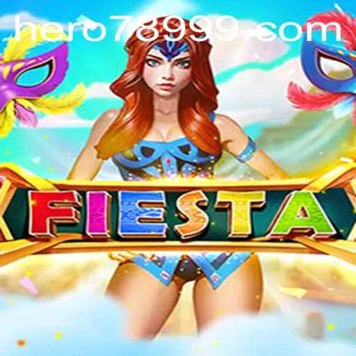 Unveiling Fiesta: An Exhilarating Adventure with HERO789