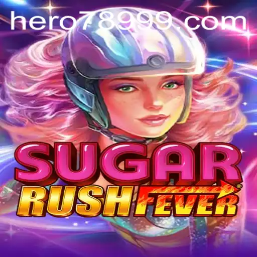 Explore the Exciting World of SugarRushFever: An In-Depth Look at This Thrilling New Game with HERO789