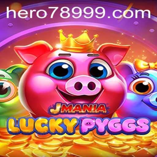 Delve into the Exciting World of JManiaLuckyPyggs: Unleashing the Adventure with HERO789