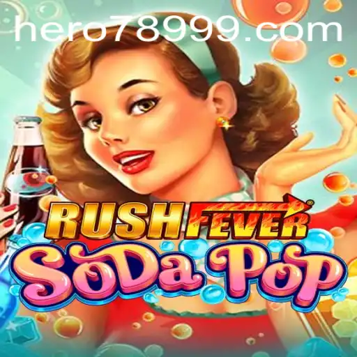 RushFeverSodaPop: The Ultimate Gaming Experience with HERO789