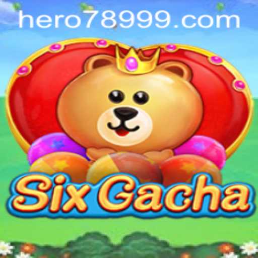 Exploring the Engaging Universe of SixGacha with HERO789